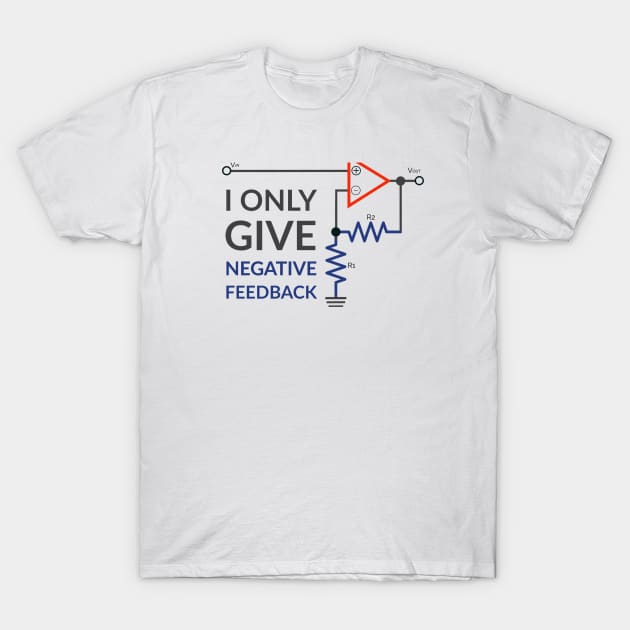 Negative Feedback Gear T-Shirt by orbitaledge